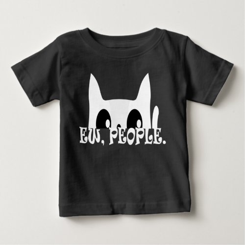 Ew People Funny White Cat Baby T_Shirt