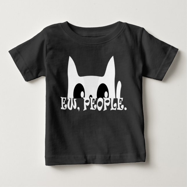 Ew People Funny White Cat Baby T-Shirt (Front)