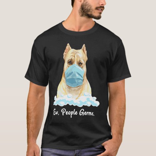 Ew People Germs American Staffy Terrier Wearing Fa T_Shirt