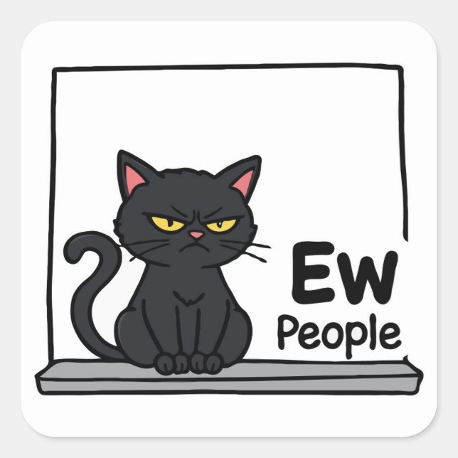 Ew People Grumpy Black Cat Square Sticker (Front)