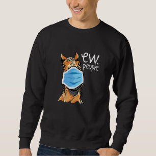 Ew People Horse Lover Horse Riding Equestrian Farm Sweatshirt