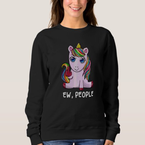 Ew People I Hate People Antisocial Eww People Unic Sweatshirt