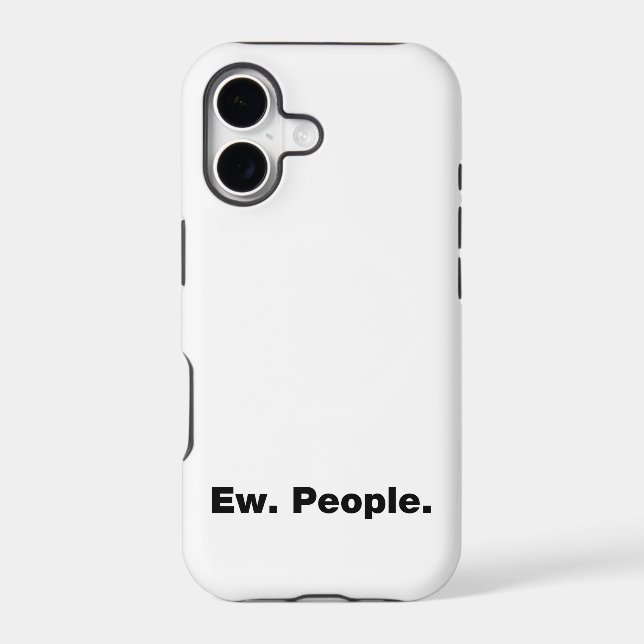 Ew. People. Iphone Case (Back)