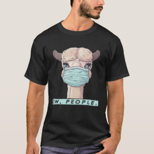 Ew People Lama Face Mask Social Distancing Alpaca T-Shirt
