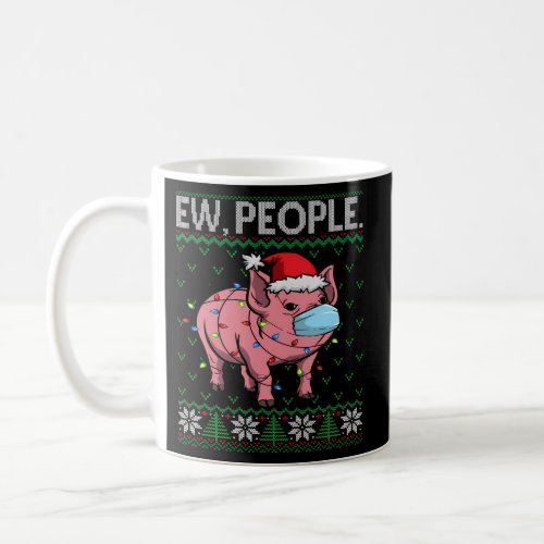 Ew People Pig Face Santa Ugly Coffee Mug