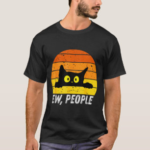 Ew People Retro Cat Funny Introvert Vintage Cat Lo T-Shirt