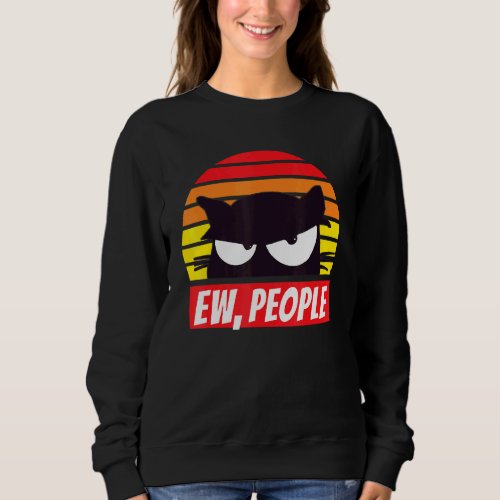 Ew People Sarcastic Cat Vintage Sunset Sweatshirt