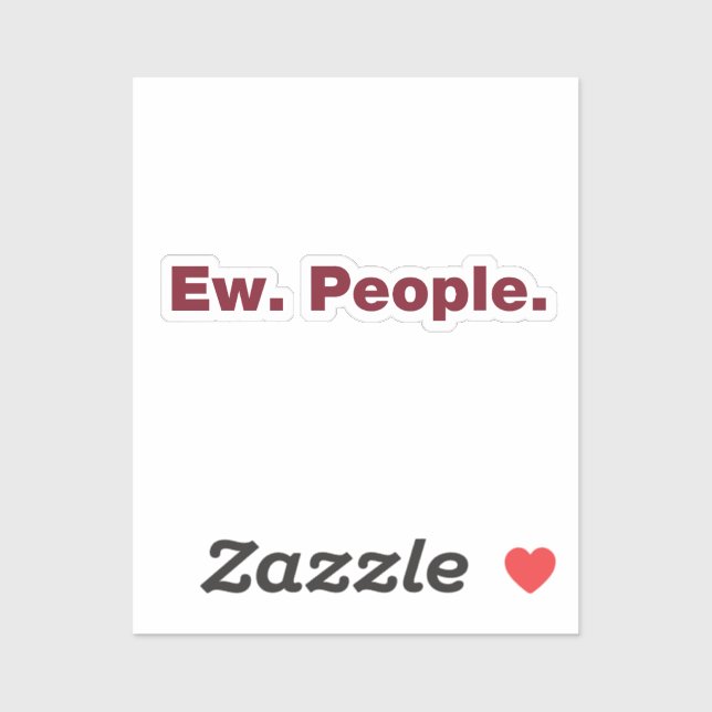 Ew. People. Sticker (Sheet)