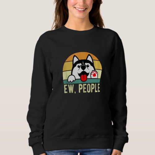 Ew People T Dog Retro Vintage Anti Social Introver Sweatshirt