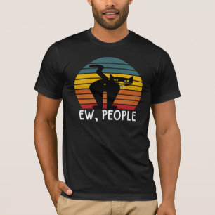 Ew people T-Shirt
