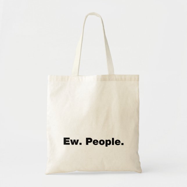 Ew. People. Tote Bag (Front)