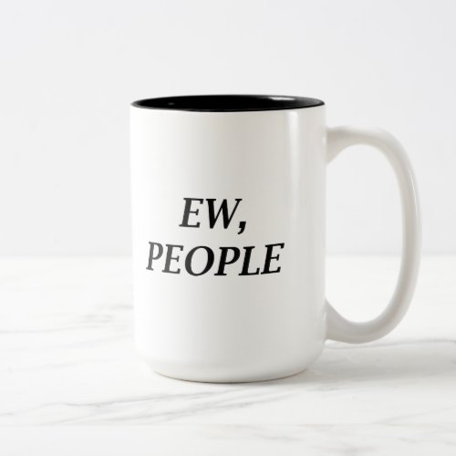 Ew People Two_Tone Coffee Mug