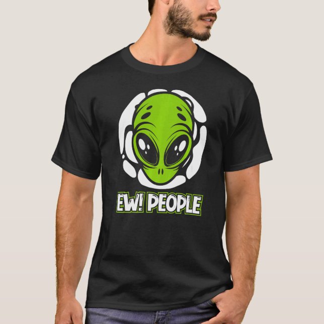Ew People Ufo Conspiracy Alien   T-Shirt (Front)