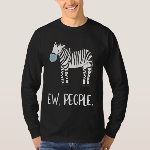 Ew People Zebra Face Mask Social Distancing T_Shirt