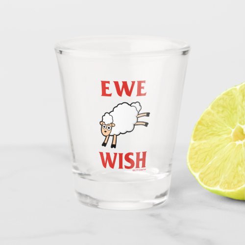 Ewe Wish Shot Glass