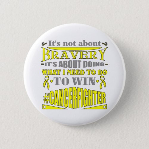 Ewing Sarcoma Cancer Not About Bravery Button
