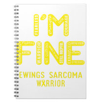 Ewings Sarcoma Warrior - I AM FINE Notebook