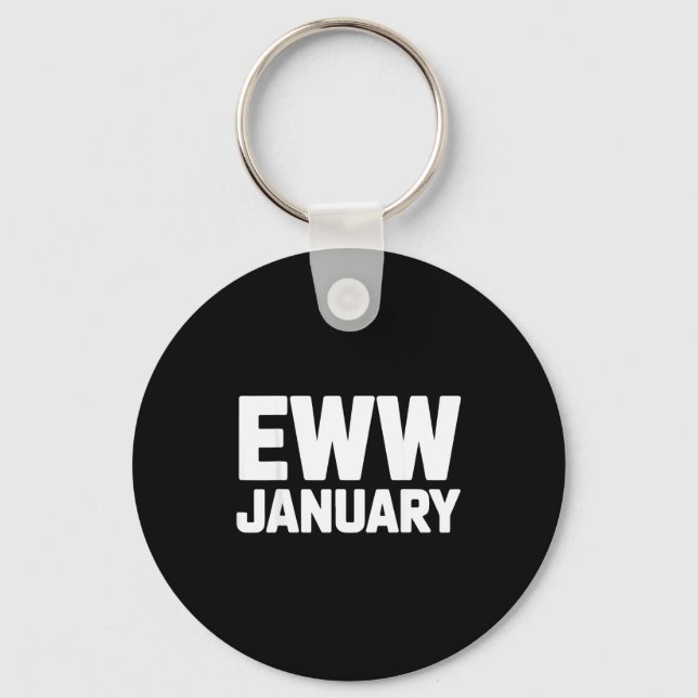 Eww January Funny New Year Winter Mood Meme  Keychain (Front)