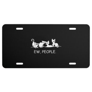 Eww People   Funny Cat Saying   Cat Owner Gift License Plate