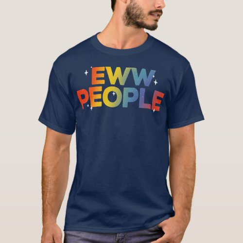 Eww People Funy Meme Quote antisocial club rainbow T_Shirt