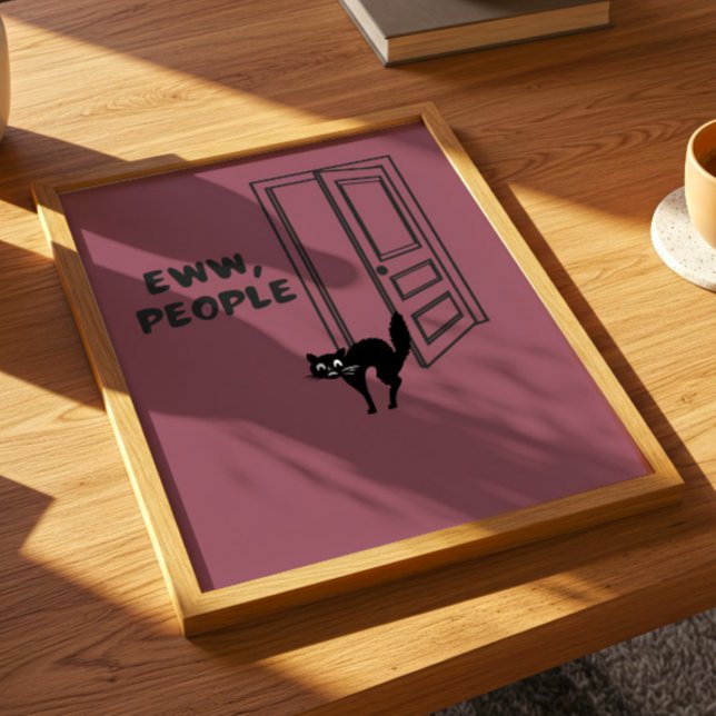 Eww, People - Introvert Cat Poster (Creator Uploaded)
