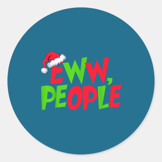 Eww People Santa Hat Funny Christmas Mens Womens K Classic Round Sticker (Front)
