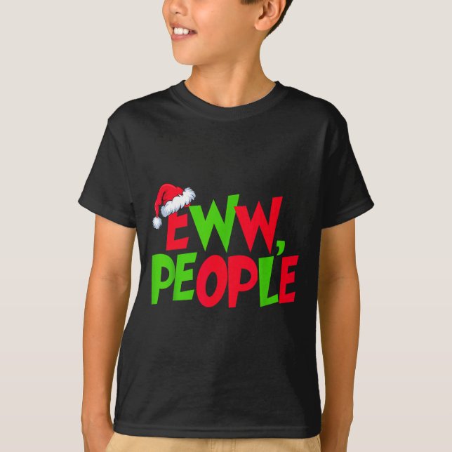 Eww People Santa Hat Funny Christmas Mens Womens K T-Shirt (Front)