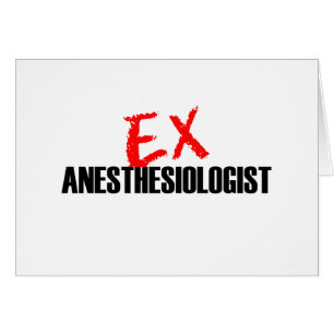 EX ANESTHESIOLOGIST CARDS