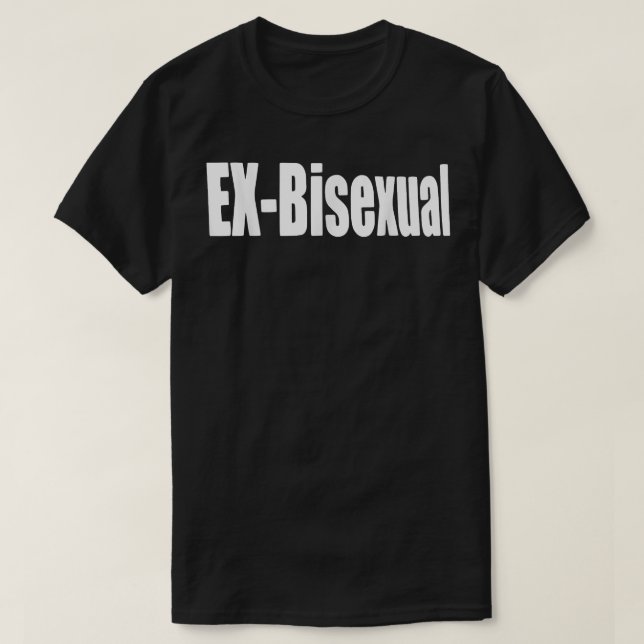 Ex - Bisexual Funny LGBT Gay Pride T-Shirt (Design Front)