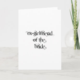 Ex-Girlfriend of the Bride Card