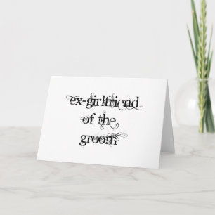 Ex-Girlfriend of the Groom Card