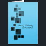 Ex-Husband Abstract Design Blue Birthday Card<br><div class="desc">A simple card suitable for your ex-husband's birthday. Black and grey squares over a plain blue background. A simple but very elegant card to wish a happy birthday to your ex-husband.</div>