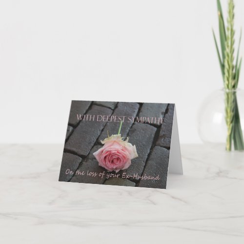 Ex_husband loss Rose sympathy Card