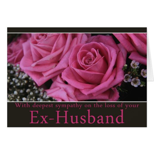 Ex_husband loss Rose sympathy Card