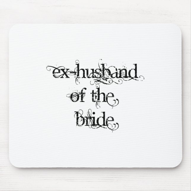 Ex-Husband of the Bride Mouse Pad (Front)