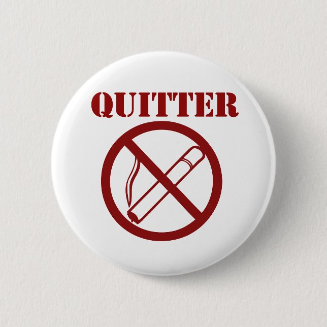 Ex Smoker because Im a QUITTER Button (Front)