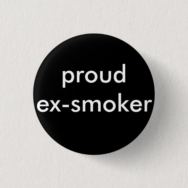 ex smoker quit smoking pinback button (Front)