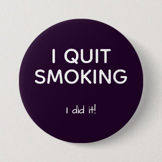 ex smoker quit smoking pinback button