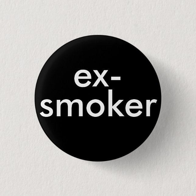 ex smoker quit smoking pinback button (Front)