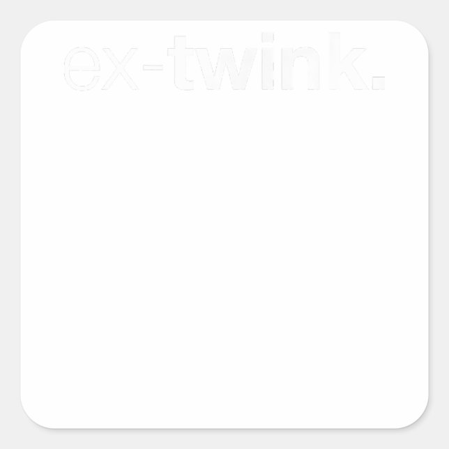 Ex-Twink Gay  Square Sticker (Front)