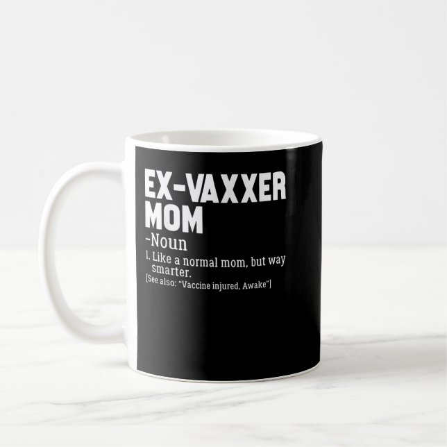 Ex-Vaxxer Mom Definition Anti - Vaccine Awareness Coffee Mug (Left)