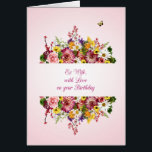 Ex Wife Birthday Beautiful Bouquet<br><div class="desc">A beautiful birthday card for an ex wife. A bouquet is divided by words of love wishing for a happy birthday. All on a delicate pink background. A gorgeous,  traditional birthday card that will give real joy.</div>