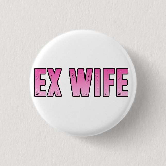 ex wife ex husband button (Front)