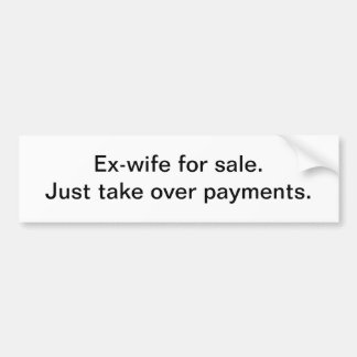Ex-wife for sale - bumper sticker