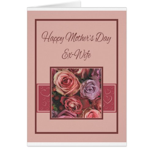 Ex_Wife  Happy Mothers Day rose card