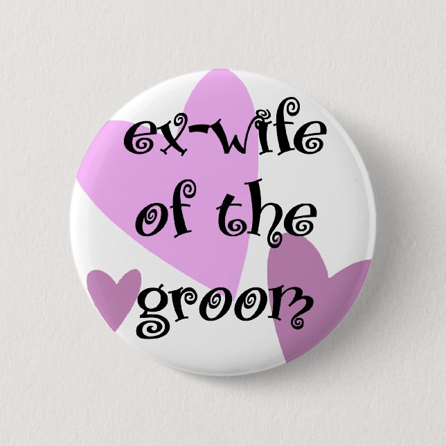 Ex-Wife of the Groom Button (Front)