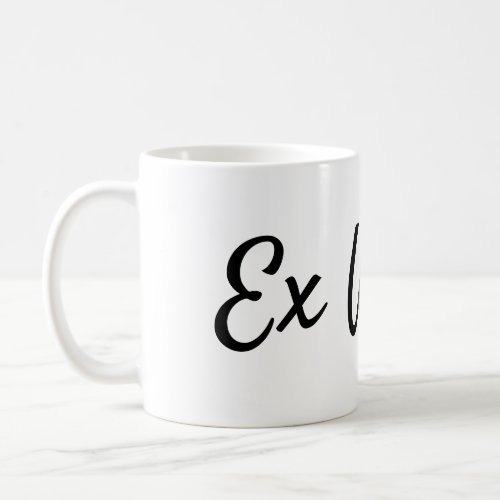 Ex Wifey Coffe Mug for the Divorcee