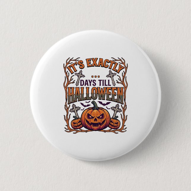 Exactly Days Till Halloween Jack Lantern Bats_1 Button (Front)