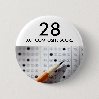 Exam, test, act, 28, ACT COMPOSITE SCORE Pinback Button