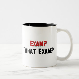 Exam? What Exam? Two-Tone Coffee Mug